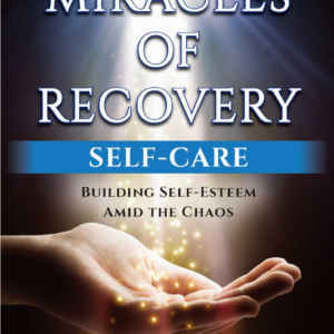 Miracles of Recovery - Self Care